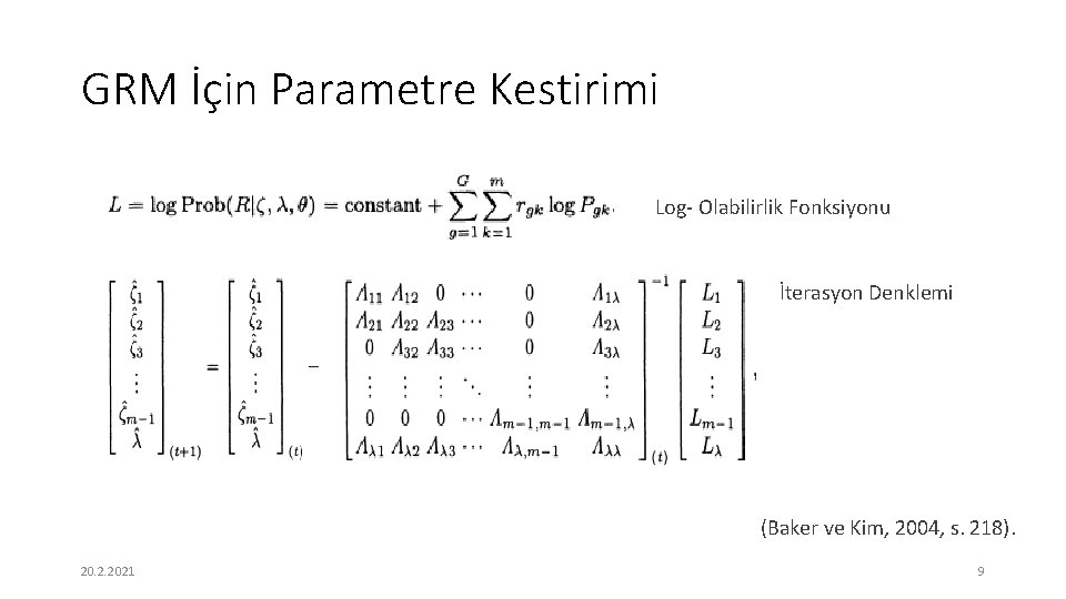 GRM İçin Parametre Kestirimi Log- Olabilirlik Fonksiyonu İterasyon Denklemi (Baker ve Kim, 2004, s.