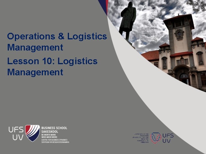 Operations & Logistics Management Lesson 10: Logistics Management 