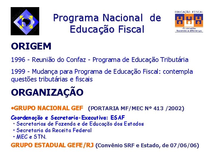 Programa Nacional de Educação Fiscal ORIGEM 1996 - Reunião do Confaz - Programa de