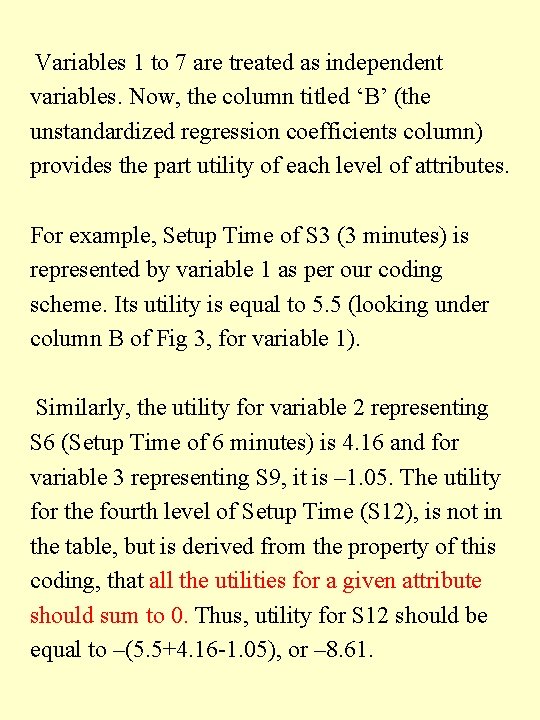 Variables 1 to 7 are treated as independent variables. Now, the column titled ‘B’ Variables 1 to 7 are treated as independent variables. Now, the column titled ‘B’
