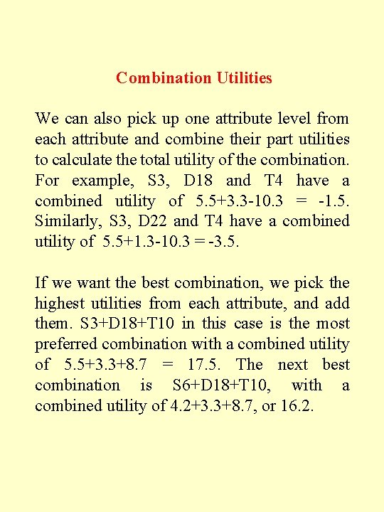 Combination Utilities We can also pick up one attribute level from each attribute and Combination Utilities We can also pick up one attribute level from each attribute and