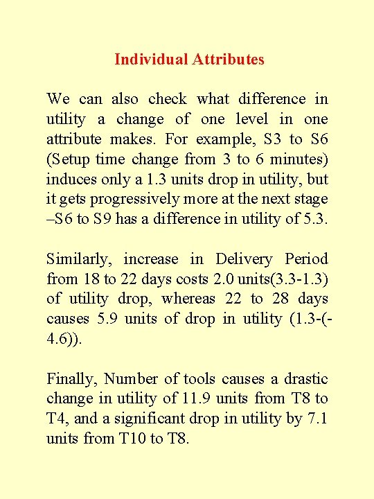 Individual Attributes We can also check what difference in utility a change of one Individual Attributes We can also check what difference in utility a change of one