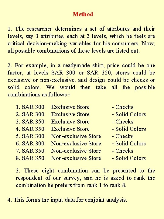 Method 1. The researcher determines a set of attributes and their levels, say 3 Method 1. The researcher determines a set of attributes and their levels, say 3