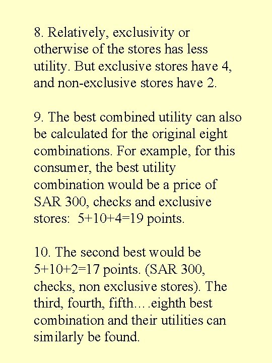8. Relatively, exclusivity or otherwise of the stores has less utility. But exclusive stores 8. Relatively, exclusivity or otherwise of the stores has less utility. But exclusive stores