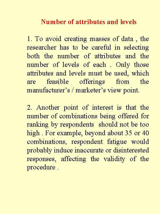 Number of attributes and levels 1. To avoid creating masses of data , the Number of attributes and levels 1. To avoid creating masses of data , the