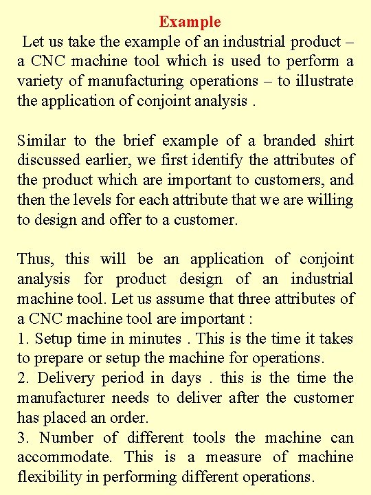 Example Let us take the example of an industrial product – a CNC machine Example Let us take the example of an industrial product – a CNC machine
