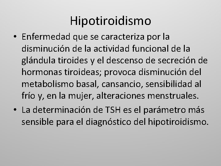 Hipotiroidismo • Enfermedad que se caracteriza por la disminución de la actividad funcional de