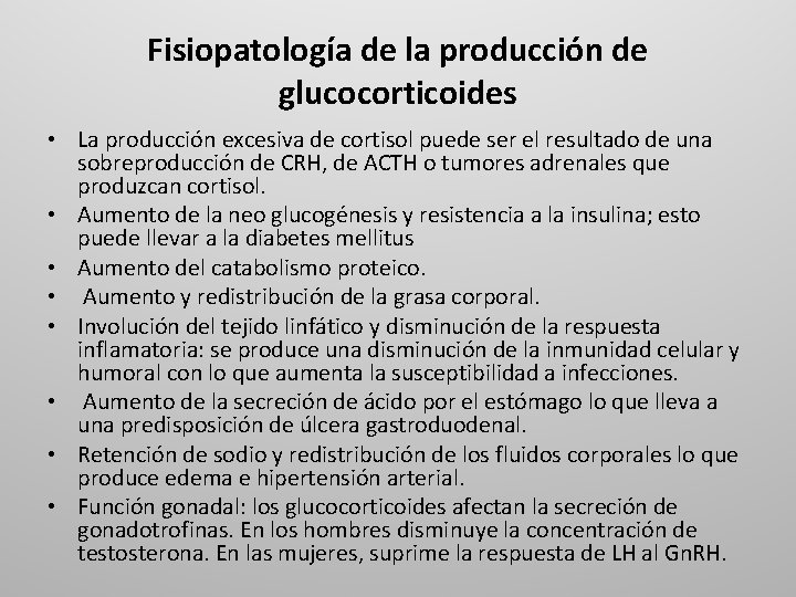 Fisiopatología de la producción de glucocorticoides • La producción excesiva de cortisol puede ser