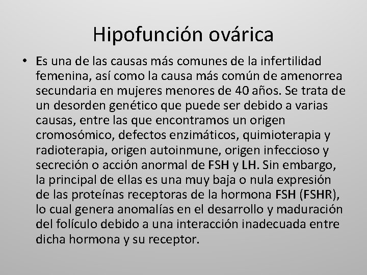 Hipofunción ovárica • Es una de las causas más comunes de la infertilidad femenina,