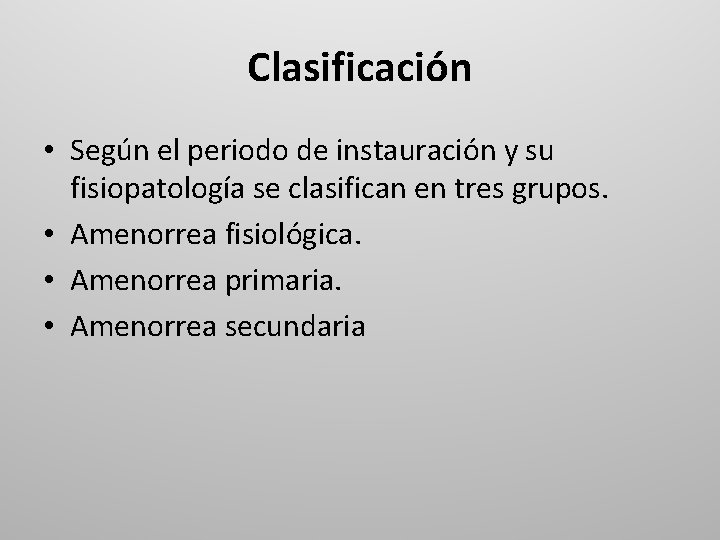 Clasificación • Según el periodo de instauración y su fisiopatología se clasifican en tres