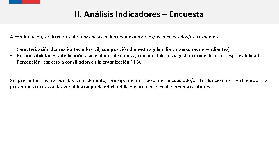 II. Análisis Indicadores – Encuesta A continuación, se da cuenta de tendencias en las