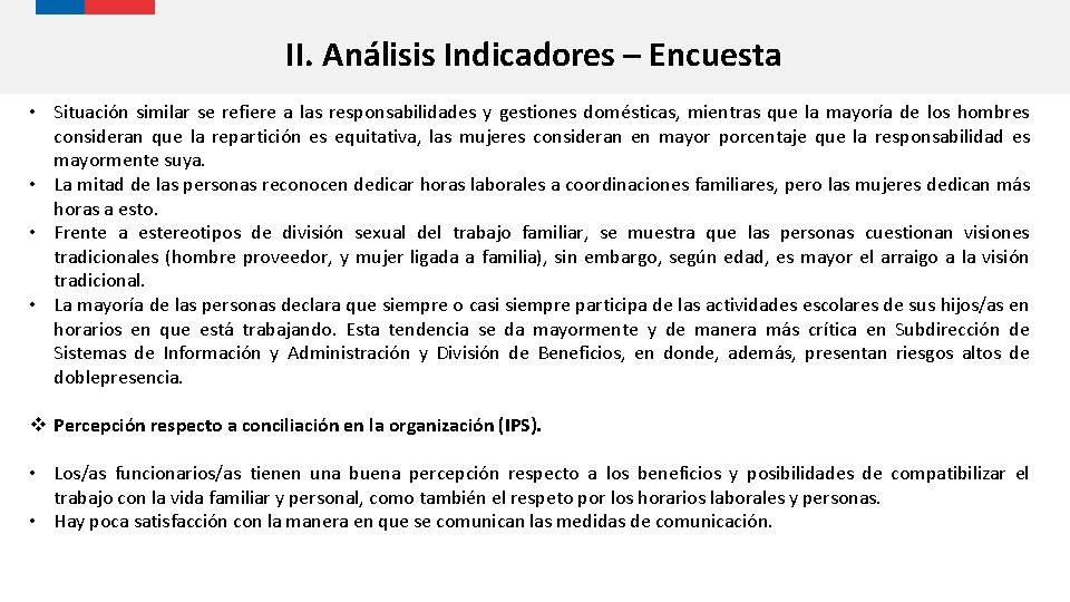 II. Análisis Indicadores – Encuesta • Situación similar se refiere a las responsabilidades y