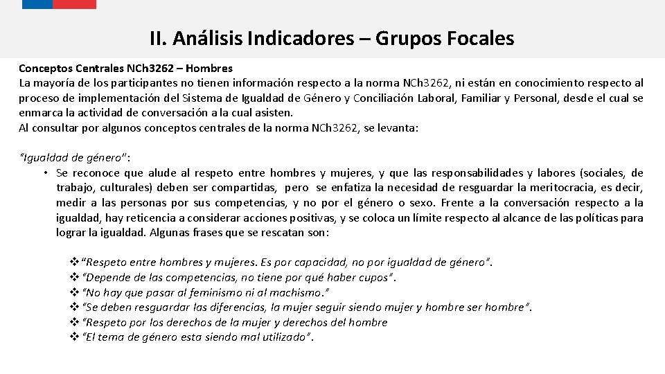 II. Análisis Indicadores – Grupos Focales Conceptos Centrales NCh 3262 – Hombres La mayoría