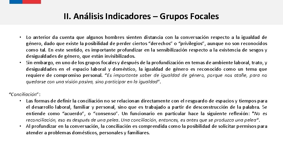 II. Análisis Indicadores – Grupos Focales • Lo anterior da cuenta que algunos hombres