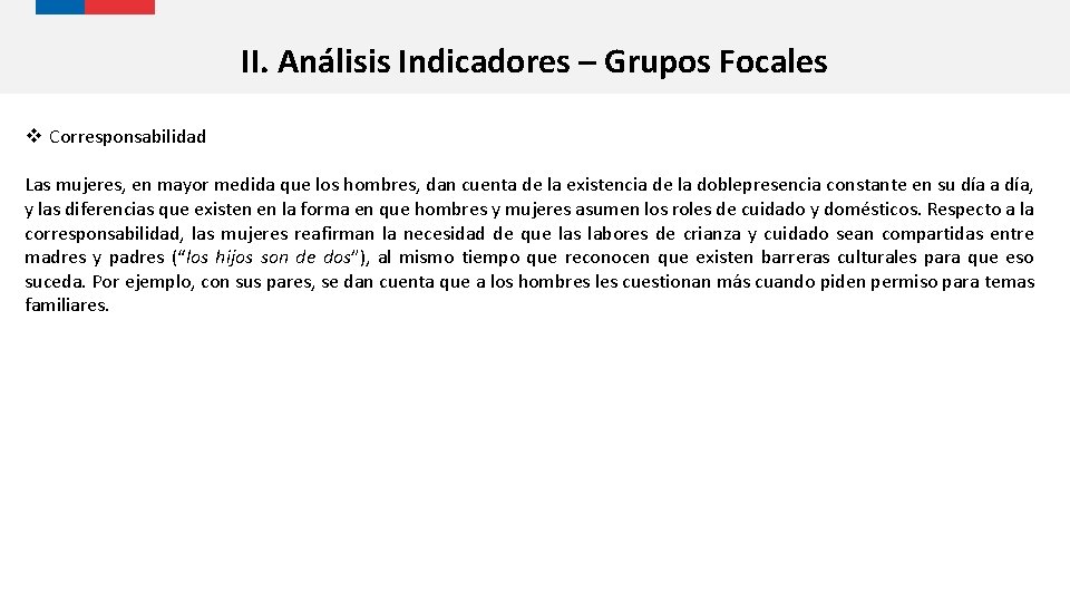 II. Análisis Indicadores – Grupos Focales v Corresponsabilidad Las mujeres, en mayor medida que