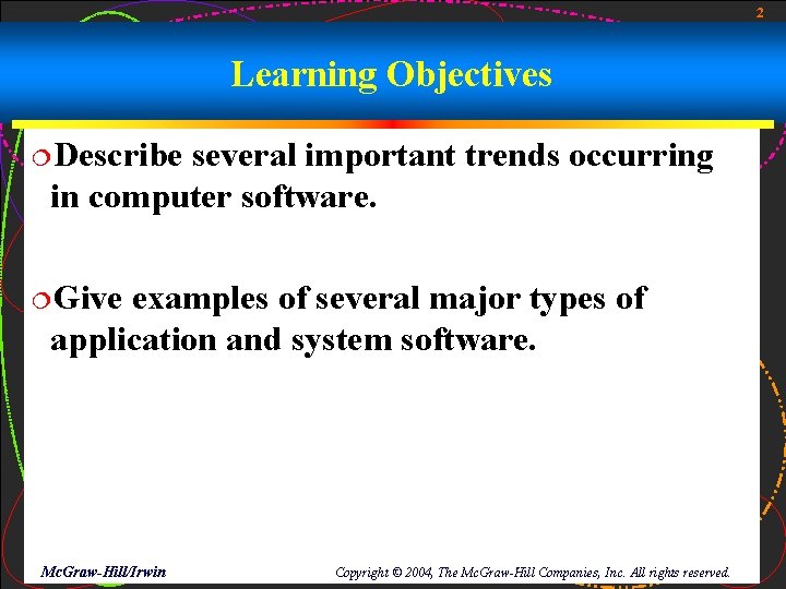 2 Learning Objectives ¦Describe several important trends occurring in computer software. ¦Give examples of 2 Learning Objectives ¦Describe several important trends occurring in computer software. ¦Give examples of