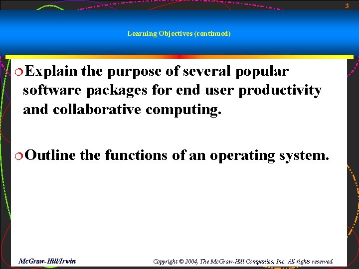 3 Learning Objectives (continued) ¦Explain the purpose of several popular software packages for end 3 Learning Objectives (continued) ¦Explain the purpose of several popular software packages for end