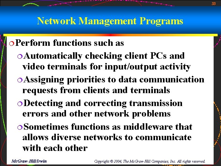 33 Network Management Programs ¦Perform functions such as ¦Automatically checking client PCs and video 33 Network Management Programs ¦Perform functions such as ¦Automatically checking client PCs and video