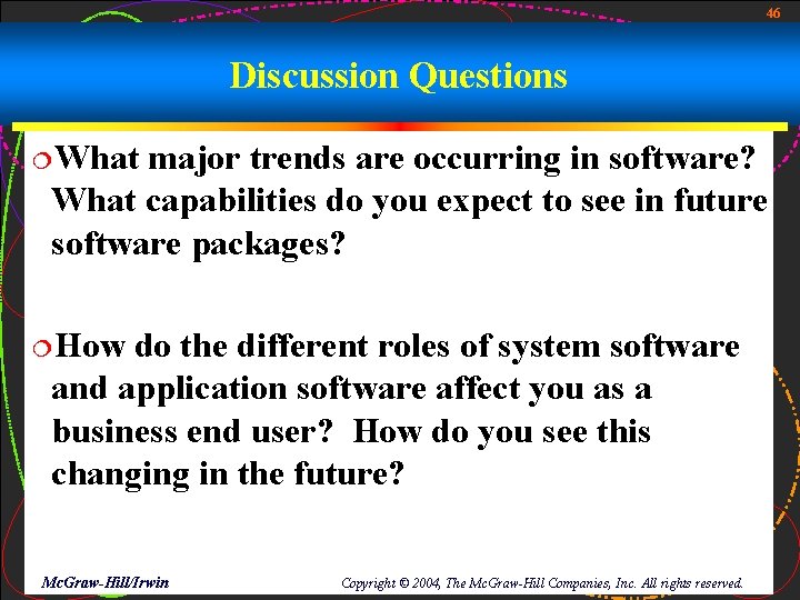46 Discussion Questions ¦What major trends are occurring in software? What capabilities do you 46 Discussion Questions ¦What major trends are occurring in software? What capabilities do you