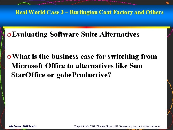 56 Real World Case 3 – Burlington Coat Factory and Others ¦Evaluating Software Suite 56 Real World Case 3 – Burlington Coat Factory and Others ¦Evaluating Software Suite