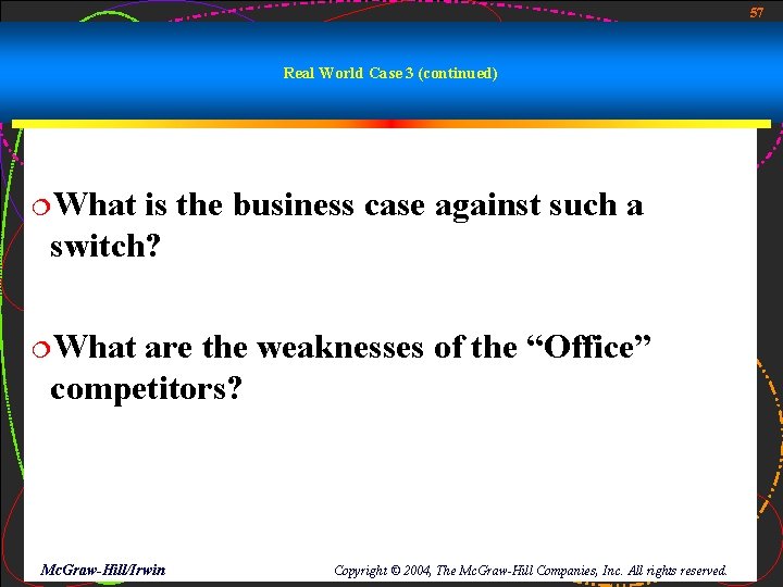 57 Real World Case 3 (continued) ¦What is the business case against such a 57 Real World Case 3 (continued) ¦What is the business case against such a