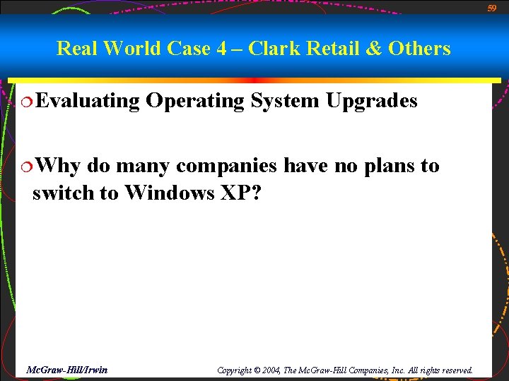 59 Real World Case 4 – Clark Retail & Others ¦Evaluating Operating System Upgrades 59 Real World Case 4 – Clark Retail & Others ¦Evaluating Operating System Upgrades