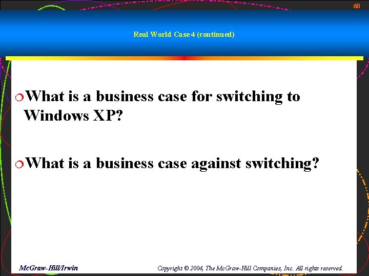 60 Real World Case 4 (continued) ¦What is a business case for switching to 60 Real World Case 4 (continued) ¦What is a business case for switching to