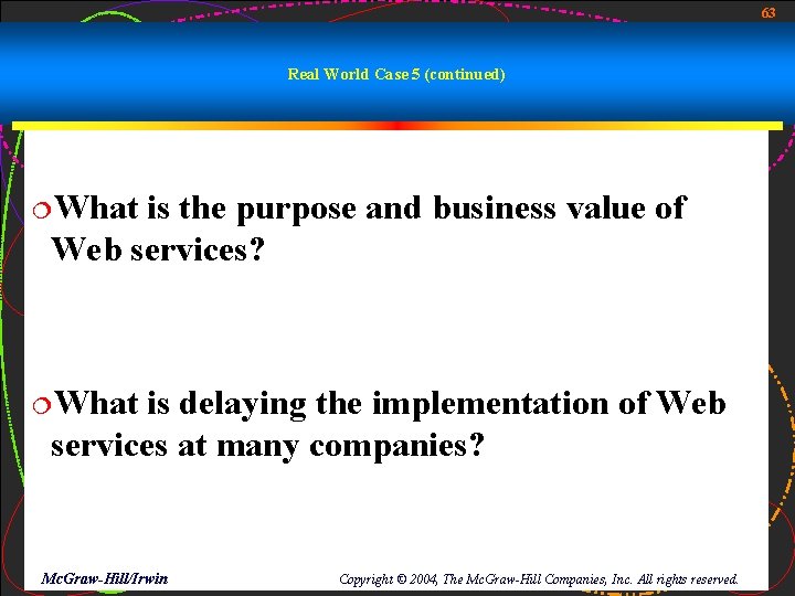 63 Real World Case 5 (continued) ¦What is the purpose and business value of 63 Real World Case 5 (continued) ¦What is the purpose and business value of
