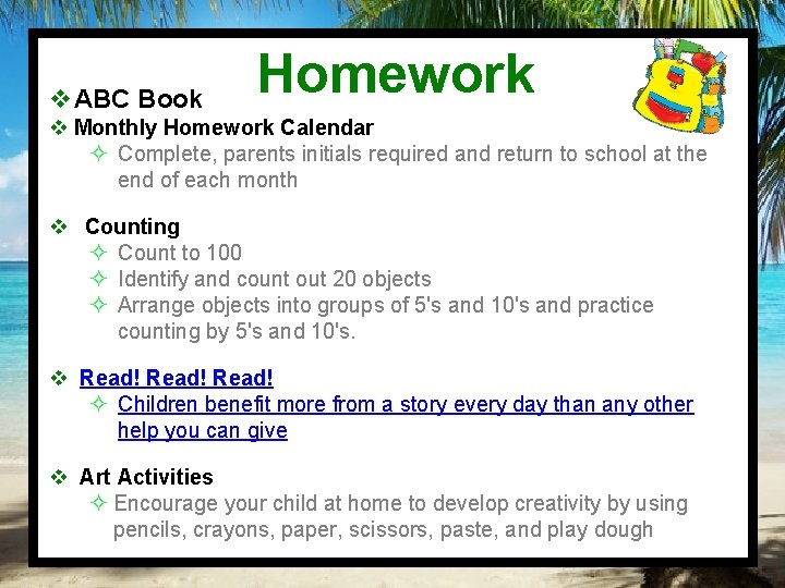 v. ABC Book Homework v Monthly Homework Calendar ² Complete, parents initials required and
