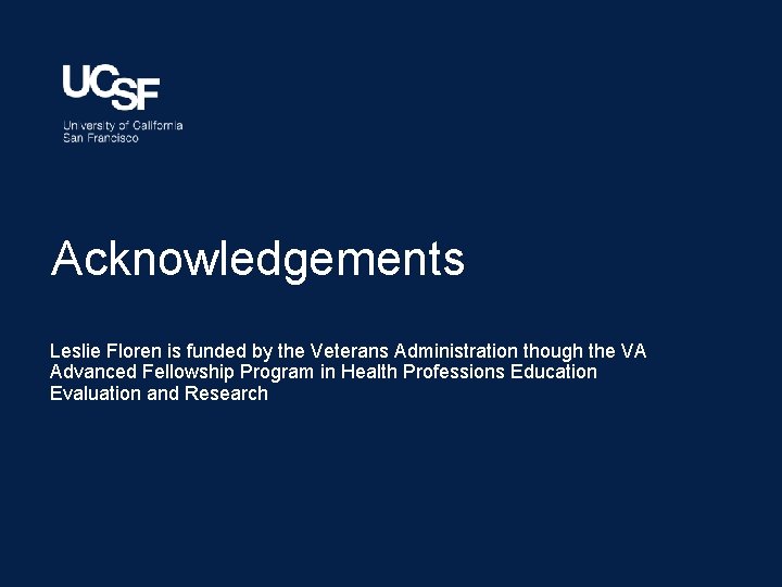 Acknowledgements Leslie Floren is funded by the Veterans Administration though the VA Advanced Fellowship