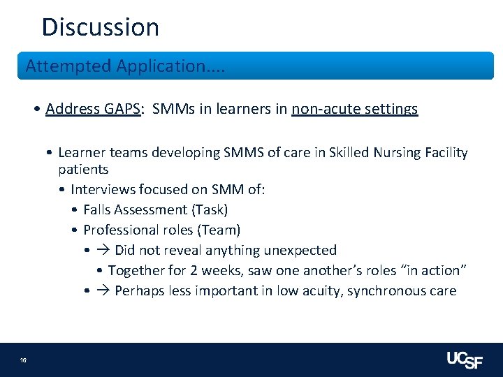 Discussion Attempted Application. . • Address GAPS: SMMs in learners in non-acute settings •