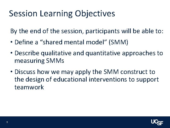 Session Learning Objectives By the end of the session, participants will be able to: