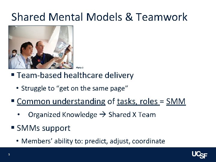 Shared Mental Models & Teamwork Photo 1 § Team-based healthcare delivery • Struggle to