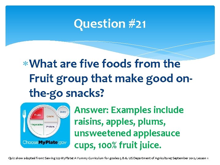 Question #21 What are five foods from the Fruit group that make good onthe-go