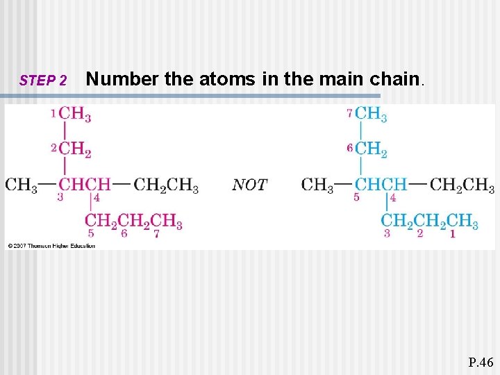 STEP 2 Number the atoms in the main chain. P. 46 