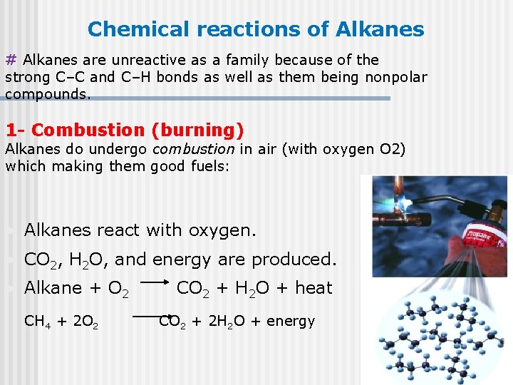 Chemical reactions of Alkanes # Alkanes are unreactive as a family because of the