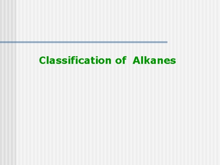 Classification of Alkanes 