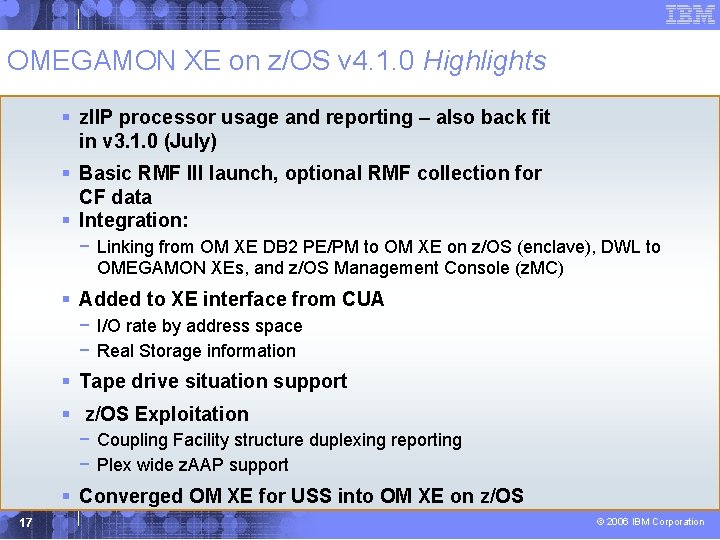 OMEGAMON XE on z/OS v 4. 1. 0 Highlights § z. IIP processor usage