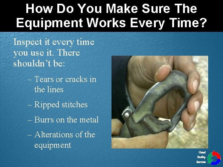How Do You Make Sure The Equipment Works Every Time? Inspect it every time