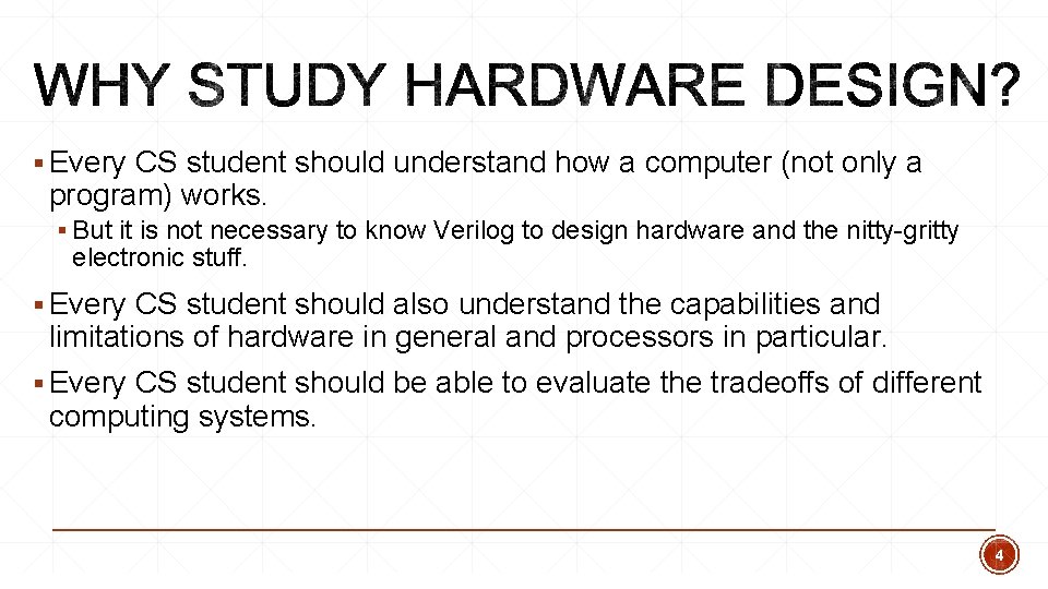 § Every CS student should understand how a computer (not only a program) works. § Every CS student should understand how a computer (not only a program) works.