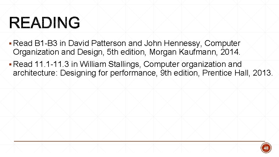 § Read B 1 -B 3 in David Patterson and John Hennessy, Computer Organization § Read B 1 -B 3 in David Patterson and John Hennessy, Computer Organization
