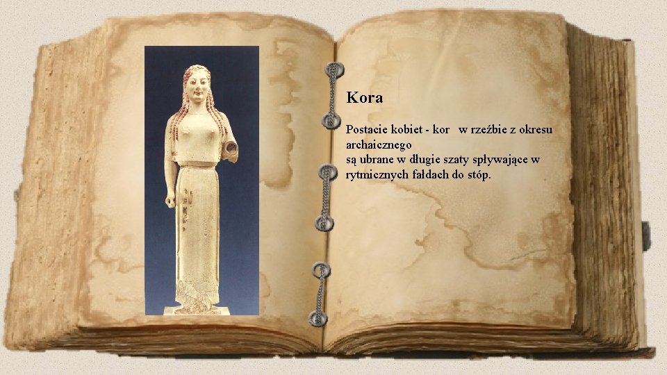 Kora Postacie kobiet - kor w rzeźbie z okresu archaicznego są ubrane w długie