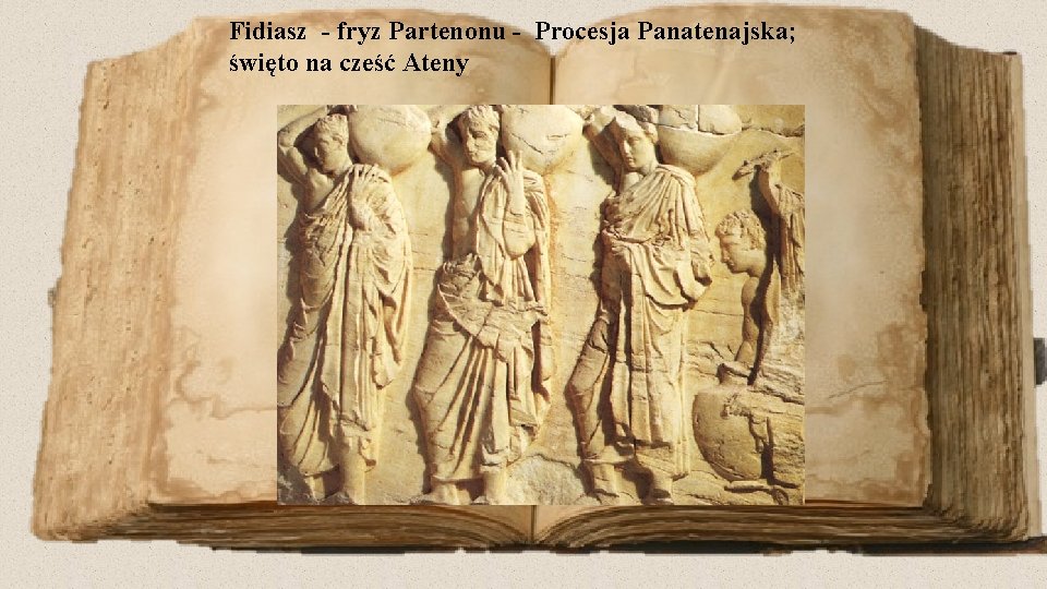 Fidiasz - fryz Partenonu - Procesja Panatenajska; święto na cześć Ateny 