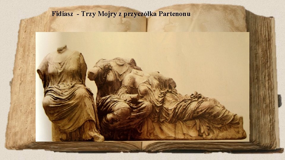 Fidiasz - Trzy Mojry z przyczółka Partenonu 