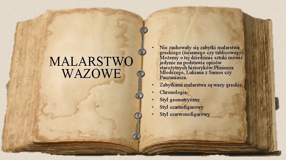  • MALARSTWO WAZOWE • • • Nie zachowały się zabytki malarstwa greckiego (ściennego