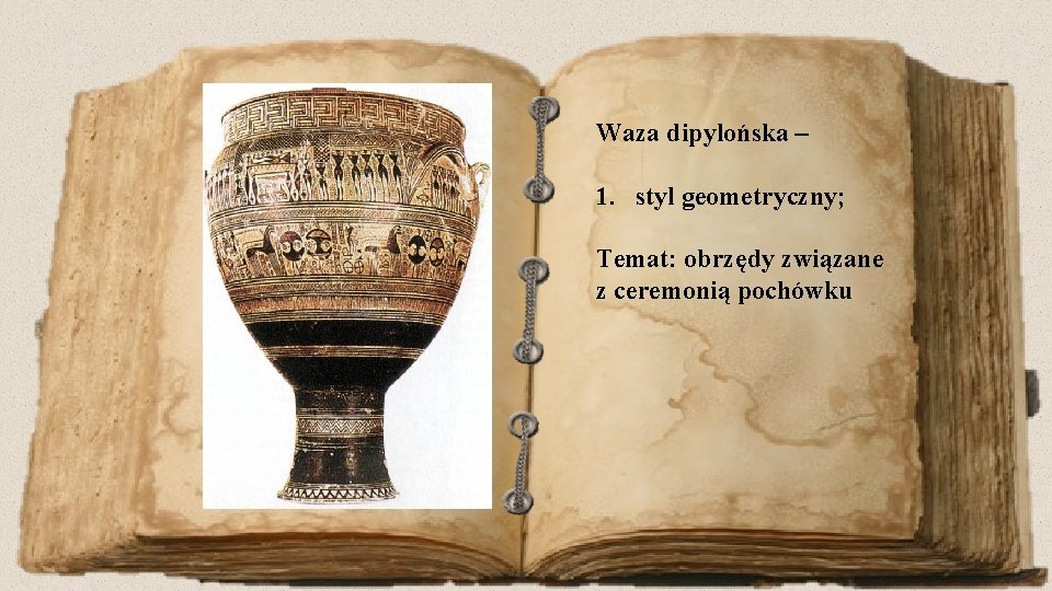 Waza dipylońska – 1. styl geometryczny; Temat: obrzędy związane z ceremonią pochówku 