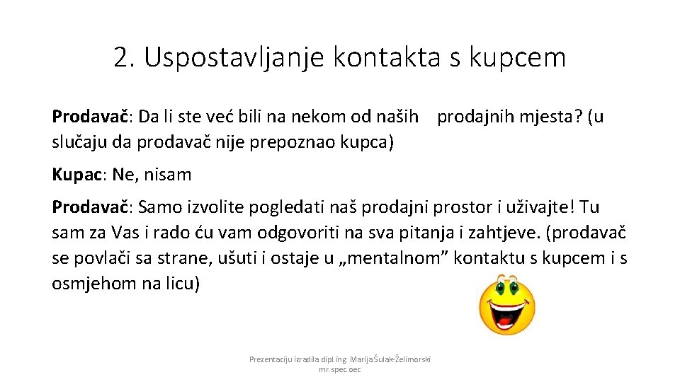 2. Uspostavljanje kontakta s kupcem Prodavač: Da li ste već bili na nekom od