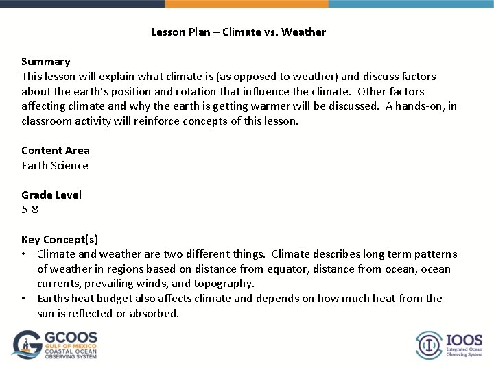 Lesson Plan – Climate vs. Weather Summary This lesson will explain what climate is