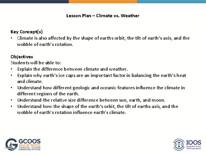 Lesson Plan – Climate vs. Weather Key Concept(s) • Climate is also affected by