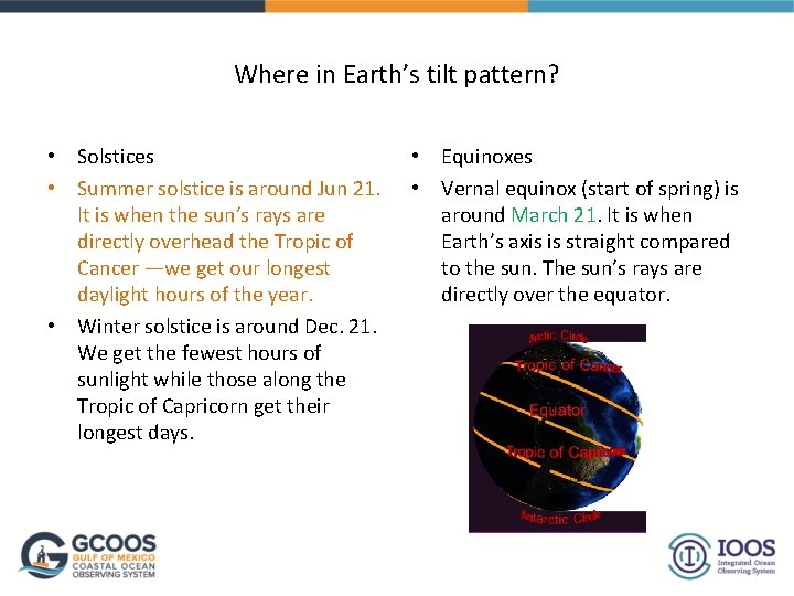 Where in Earth’s tilt pattern? • Solstices • Summer solstice is around Jun 21.